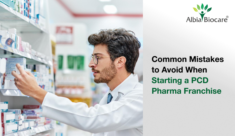 Common Mistakes to Avoid When Starting a PCD Pharma Franchise