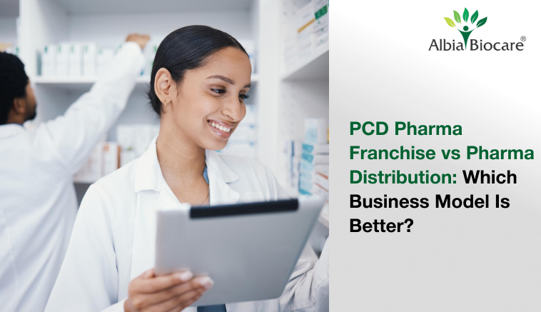 PCD Pharma Franchise vs Pharma Distribution: Which Business Model Is Better?