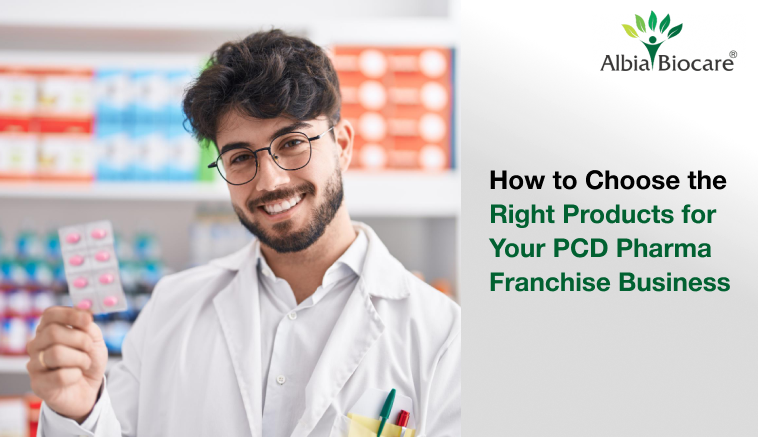 How to Choose the Right Products for Your PCD Pharma Franchise Business